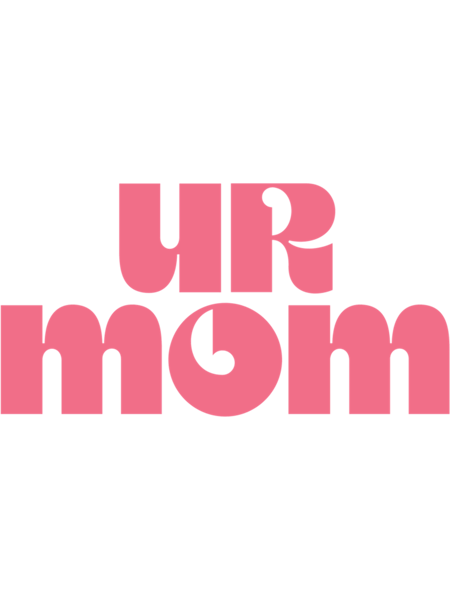 Ur Mom Classic       .png