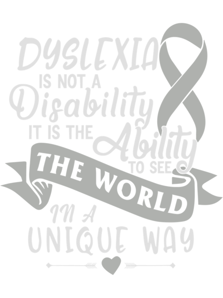 Disability it is the Ability to see the world in a unique way - Dyslexia Awareness   .png