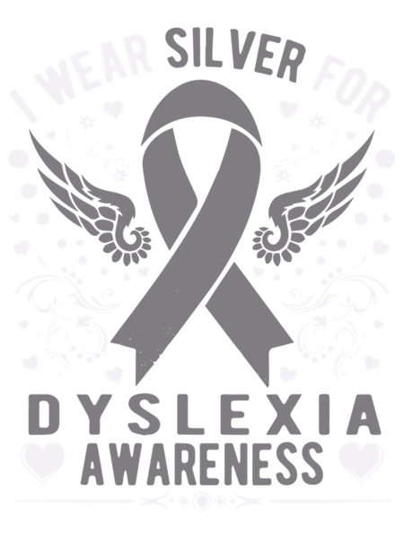 Dyslexia Awareness - I Wear Silver For Dyslexia Awareness   .png