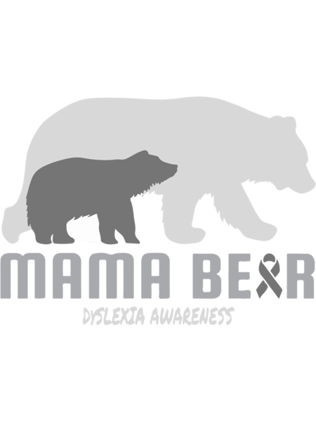 Dyslexia Mom - Mama bear Awareness  .png