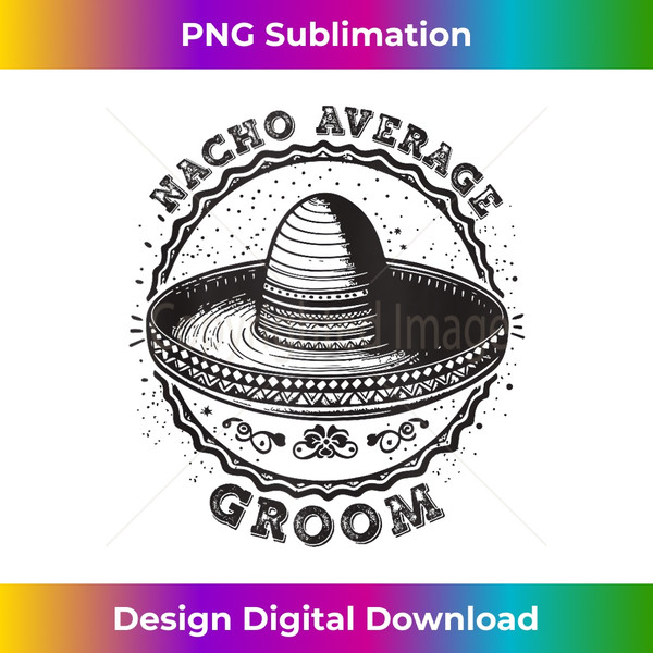 Nacho Average Groom Cinco De Mayo Fiesta Mexican Tank Top - Exclusive Sublimation Digital File