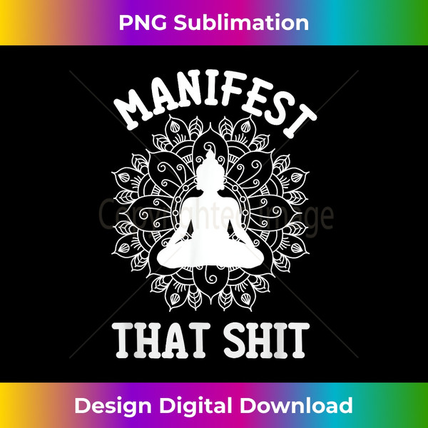 Manifest That Shit Mandala Law Of Attraction Spiritual Gift - Elegant Sublimation PNG Download