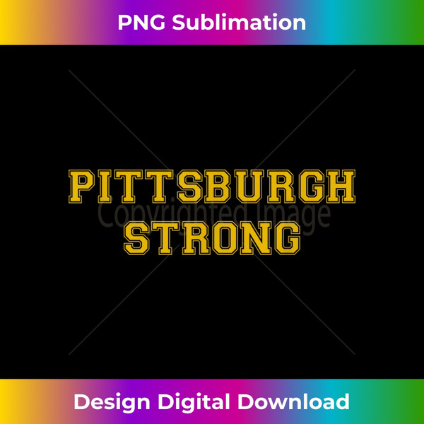 Pittsburgh Strong- Stronger Than Hate - Special Edition Sublimation PNG File