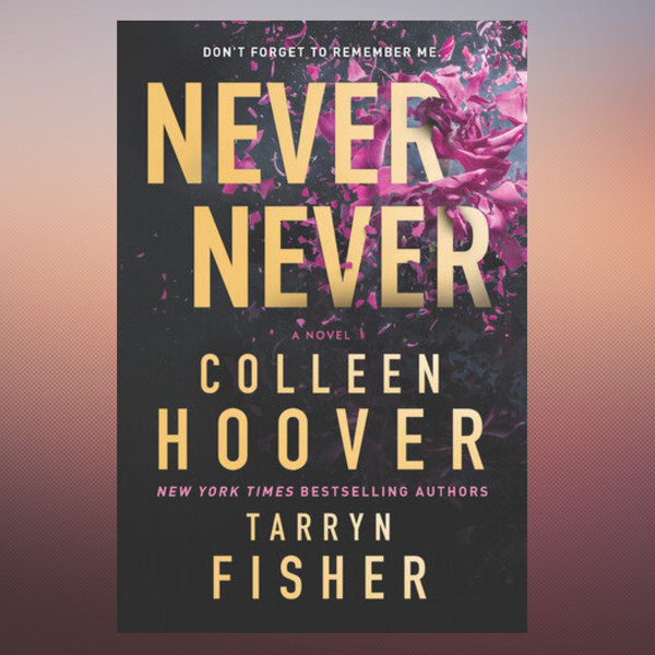 NUNCA, NUNCA 1 - COLLEEN HOOVER, TARRYN FISHER