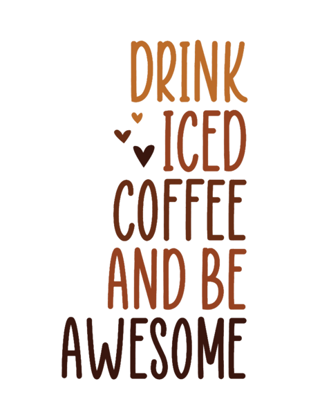 Iced Coffee Awesomeness Sip and Smile.png