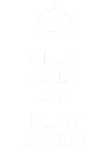 Keep Calm and play basket.png
