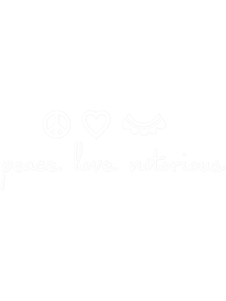 Peace Love Notorious.png