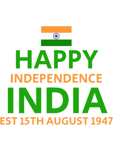 Happy Independence India Est 15th August 1947 .png