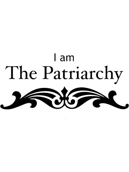 I Am The Patriarchy.png