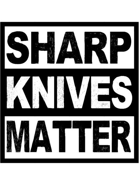 Sharp Knives Matter.png