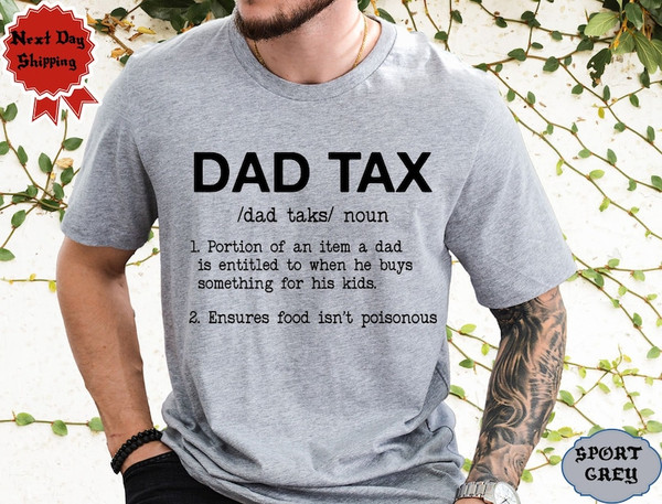 Funny Dad Tax Shirt,Dad Father Birthday Gift,Fathers Day Tee Shirt,Sarcastic Dad Grandpa Husband Shirt,Dad Christmas Gift,Funny Saying Shirt1.jpg