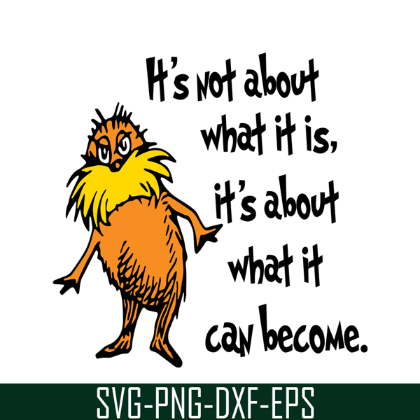 DS1051223120-It's About What It Can Become SVG, Dr Seuss SVG, Dr Seuss Quotes SVG DS1051223120.png