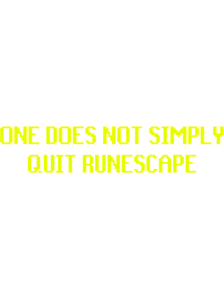 One Does Not Simply Quit Runescape.png