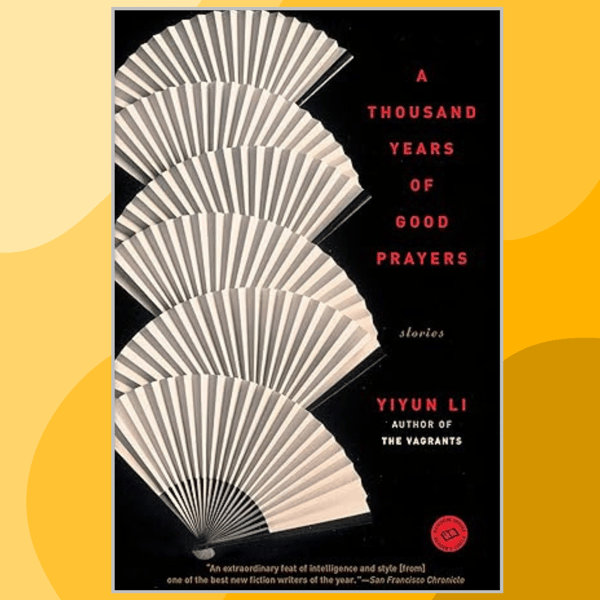 Yiyun-Li-A-Thousand-Years-of-Good-Prayers_ Stories-Random-House-Trade-Paperbacks-(2006).png