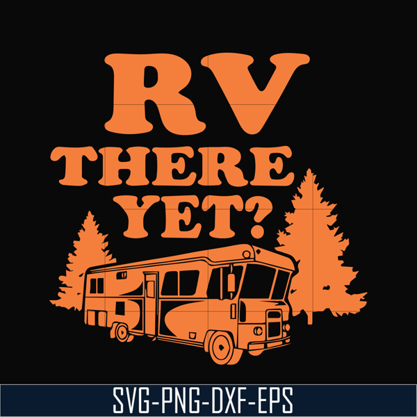 CMP099-Rv there yet svg, camping svg, png, dxf, eps digital file CMP099.jpg