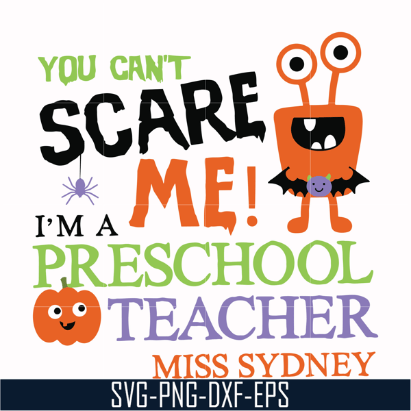 HLW2507202-You cant scare me im a preschool teacher svg, halloween svg, png, dxf, eps digital file HLW2507202.jpg