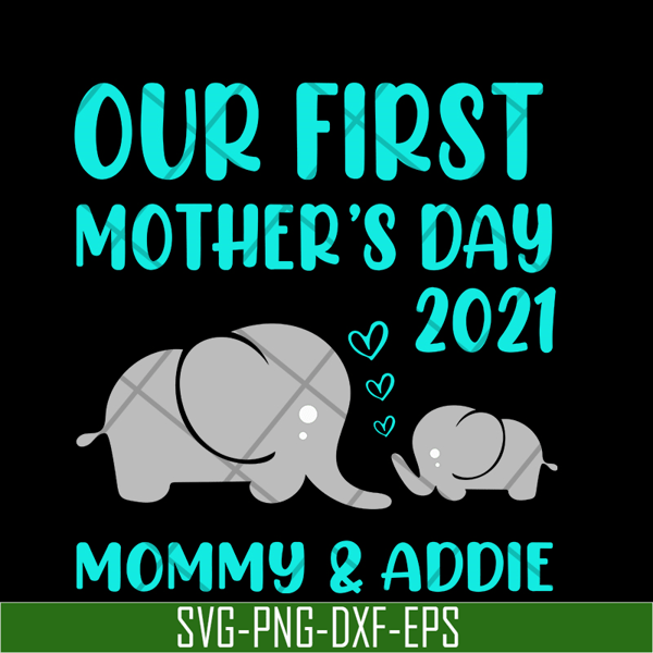 MTD02042122-Our first mother's day svg, Mother's day svg, eps, png, dxf digital file MTD02042122.jpg