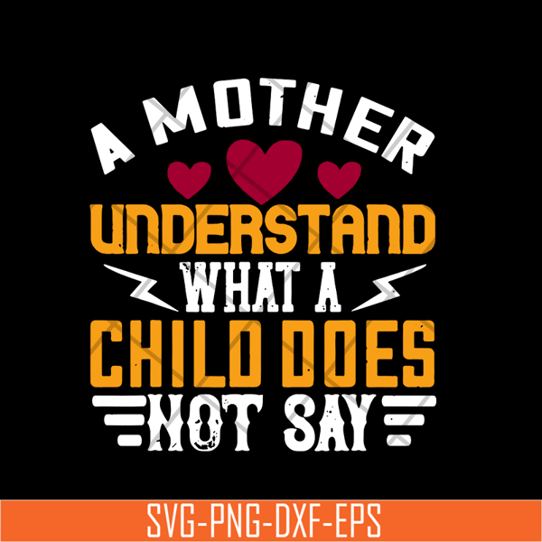 MTD02042107-A mother understand svg, Mother's day svg, eps, png, dxf digital file MTD02042107.jpg