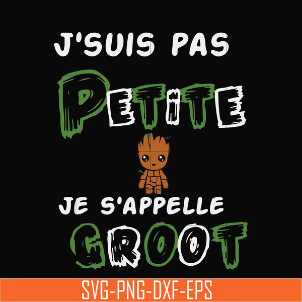 TD97-J'suis pas petite groot svg, png, dxf, eps digital file TD97.jpg