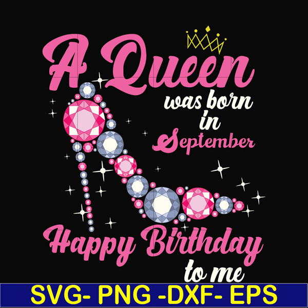 BD0009-A queen was born in September svg, birthday svg, queens birthday svg, queen svg, png, dxf, eps digital file BD0009.jpg