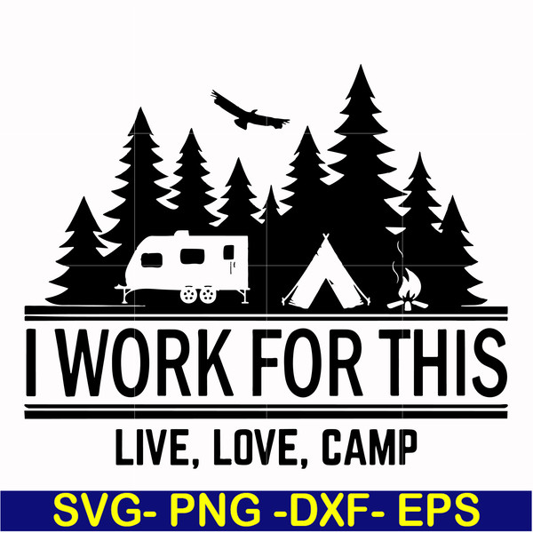 CMP006-i work for this live love camp svg, png, dxf, eps digital file CMP006.jpg