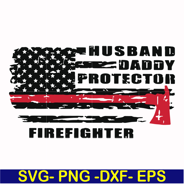 FTD42-Husband daddy protector Firefighter svg, png, dxf, eps, digital file FTD42.jpg