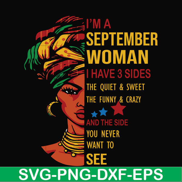BD0104-I'm a September woman i have a 3 sides the quiet & sweet the funny & crazy and the side you never want to see svg, birthday svg, png, dxf, eps digital fi