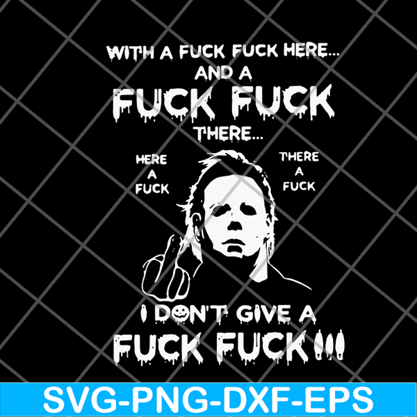 FN14062119-With A Fuck Here And A Fuck svg, png, dxf, eps digital file FN14062119.jpg