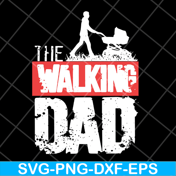 FTD29042111-The walking dad svg, Fathers day svg, png, dxf, eps digital file FTD29042111.jpg