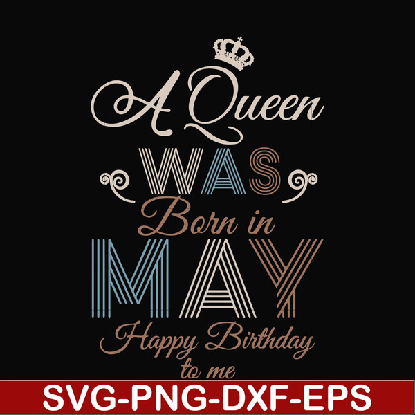 BD0077-A Queen Was Born In May Happy Birthday To Me svg, png, dxf, eps digital file BD0077.jpg