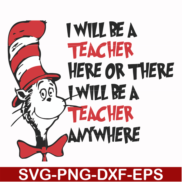 DR00047-I will be a teacher here or there I will be a teacher anywhere svg, png, dxf, eps file DR00047.jpg