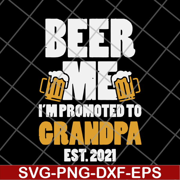 FTD07062102-Beer Me Promoted Grandpa 2021 Drinking svg, png, dxf, eps digital file FTD07062102.jpg