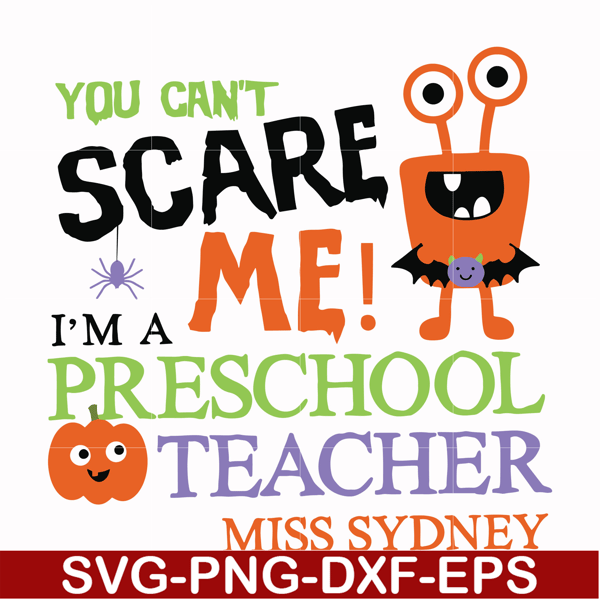 HLW2507202-You cant scare me im a preschool teacher svg, halloween svg, png, dxf, eps digital file HLW2507202.jpg