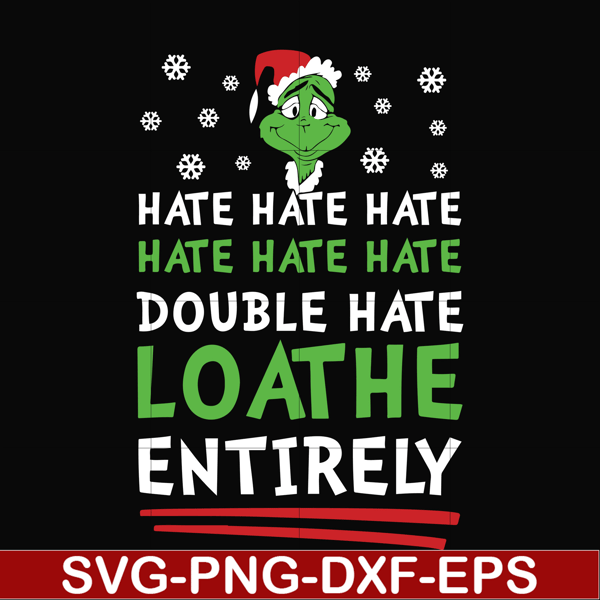 NCRM0002-Double hate loathe entirely svg, Grinch svg, png, dxf, eps digital file NCRM0002.jpg