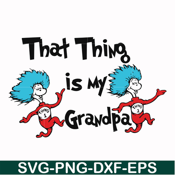 DR000117-That thing is my grandpa svg, png, dxf, eps file DR000117.jpg