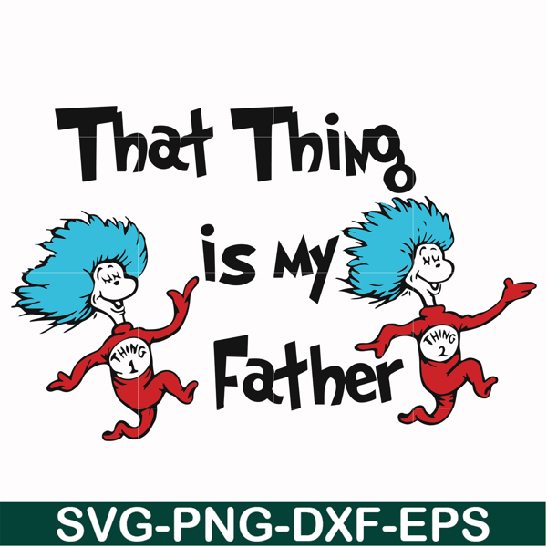 DR000119-That thing is my father svg, png, dxf, eps file DR000119.jpg