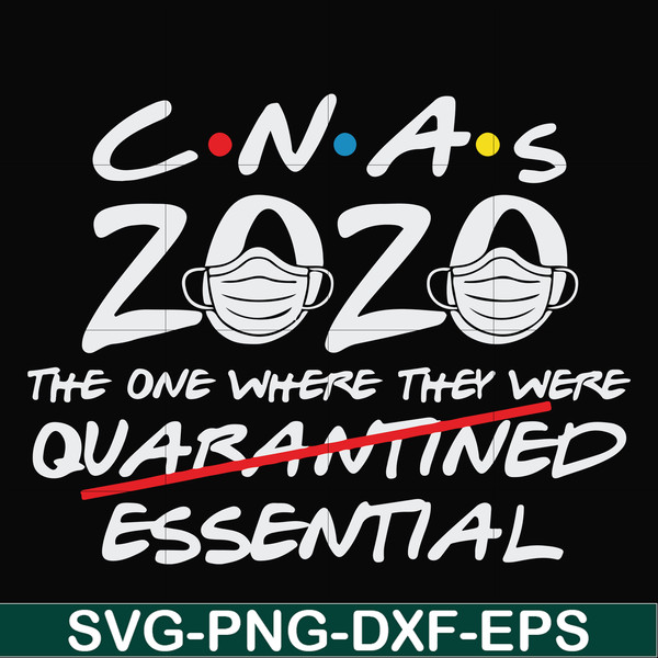 FN0001009-Cnas 2020 the one where they were quarantined essential svg, png, dxf, eps file FN0001009.jpg