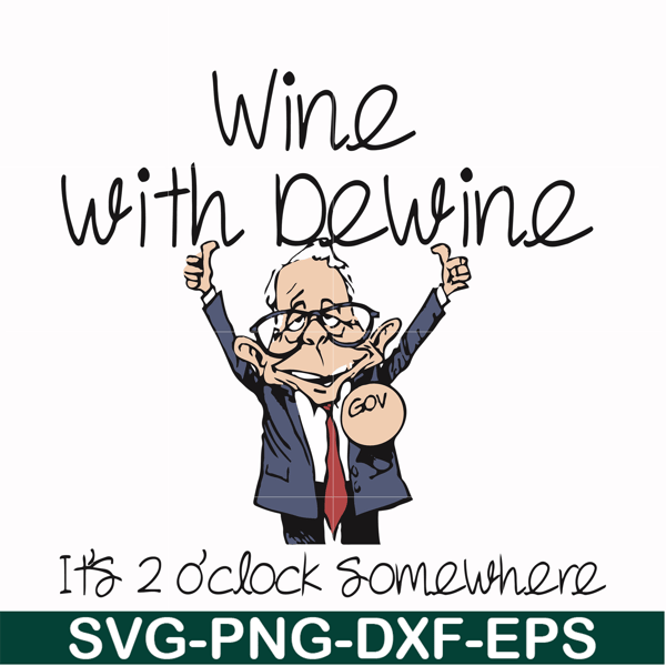 FN0001013-Wine with Dewine it's 2 o'clock somewhere svg, png, dxf, eps file FN0001013.jpg