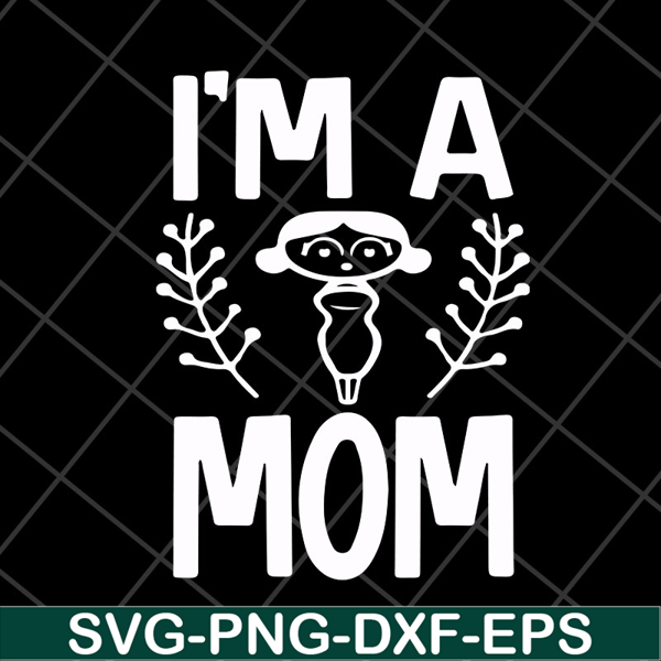 MTD23042125-I'm a mom svg, Mother's day svg, eps, png, dxf digital file MTD23042125.jpg