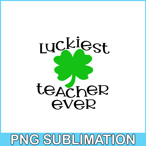 VLT21102331-Luckiest Teacher Ever PNG, Quotes bValentine PNG, Valentine Holidays PNG.png