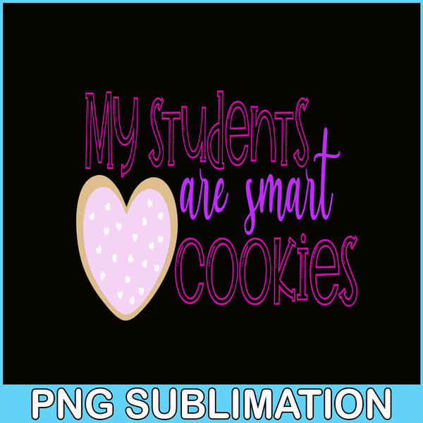 VLT21102353-My Students Are Smart Cookie PNG, Cute Valentine PNG, Valentine Holidays PNG.png