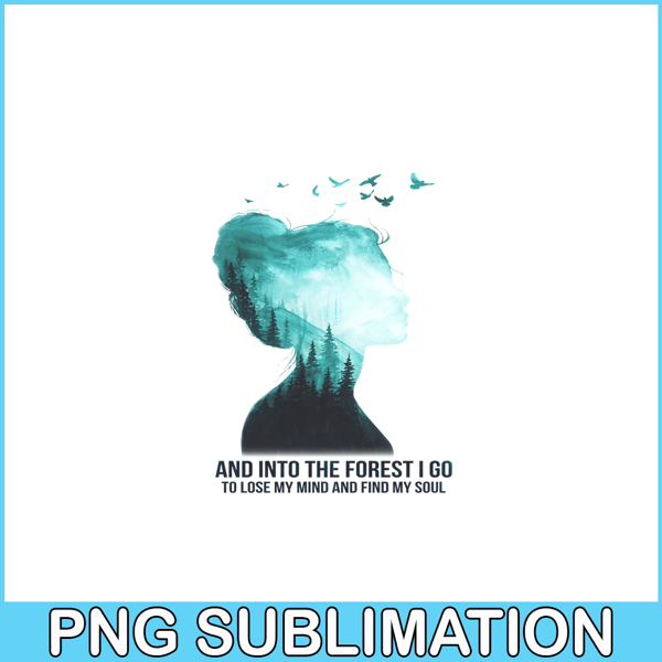 CAMP07112344-And Into The Forest I Go To Lose My Mind PNG Camping PNG Jungle Girl PNG.png