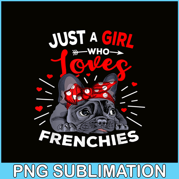 HL161023168-A Girl Loves Frenchies PNG, Frenchie Bulldog PNG, French Dog Artwork PNG.png