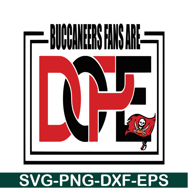 NFL229112341-Buccaneers Fans Are Dope PNG DXF EPS, Football Team PNG, NFL Lovers PNG NFL229112341.png