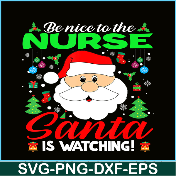 PNG14102388-Be Nice To The Nurse Santa Is Watching Funny Xmas Gifts T-Shirt Png.png