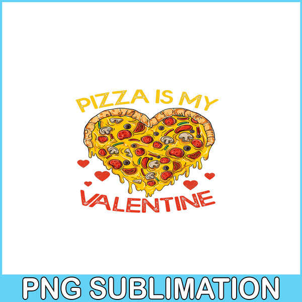 VLT21102345-Pizza Is My Valentine PNG, Funny Valentine PNG, Valentine Holidays PNG.png