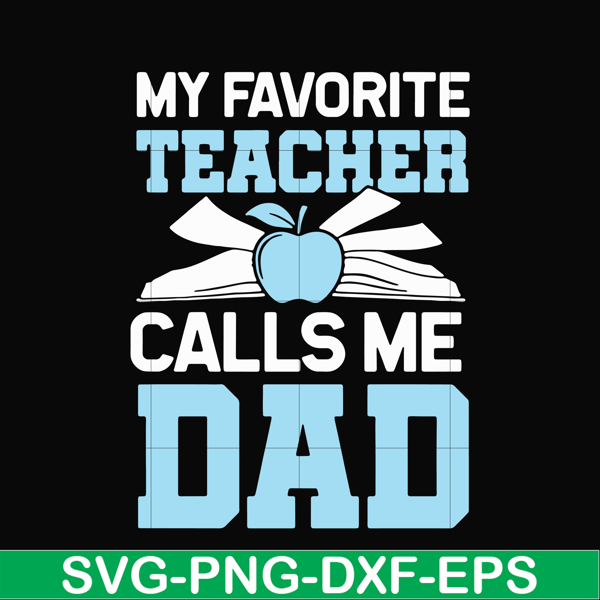 FTD34-My favorite teacher calls me dad svg, png, dxf, eps, digital file FTD34.jpg