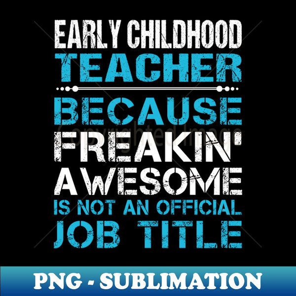 IC-10279_Early Childhood Teacher - Freaking Awesome 6962.jpg