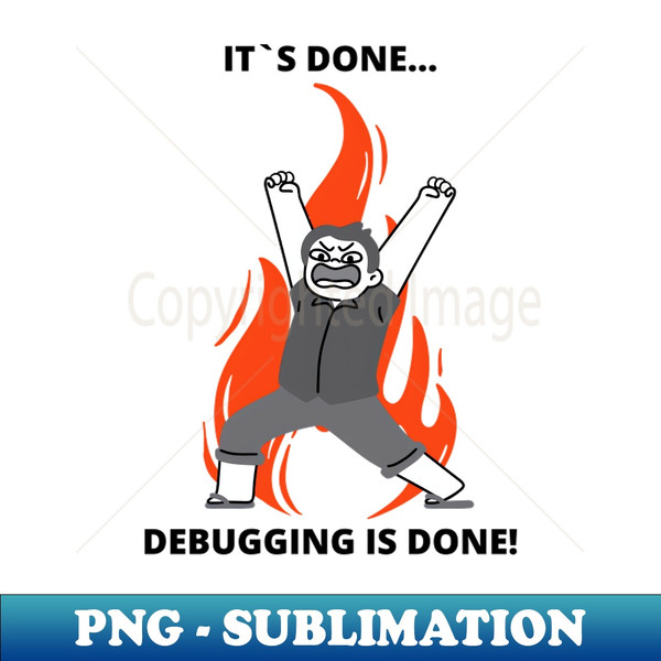 DG-8732_Coder Meme Developer Joke Programmer Meme Gift Its Done Debugging Is Done 1973.jpg