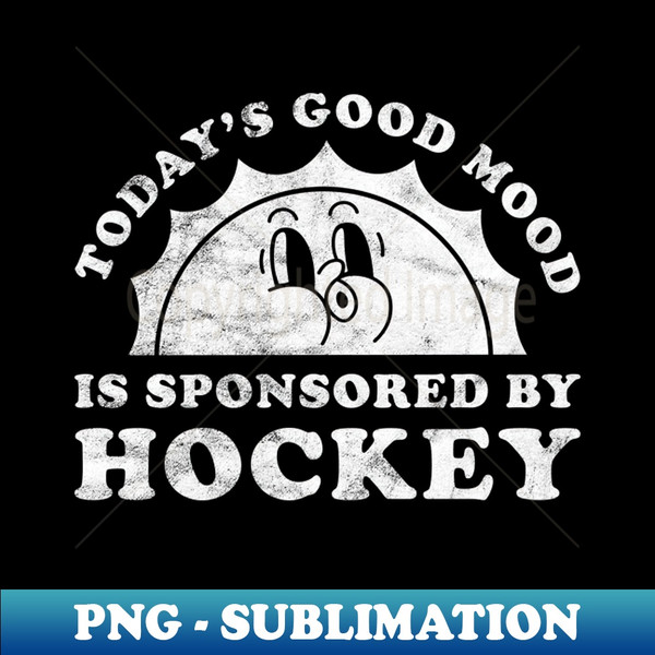 GW-47909_Todays Good Mood Is Sponsored By Hockey Gift for Hockey Lover 8406.jpg